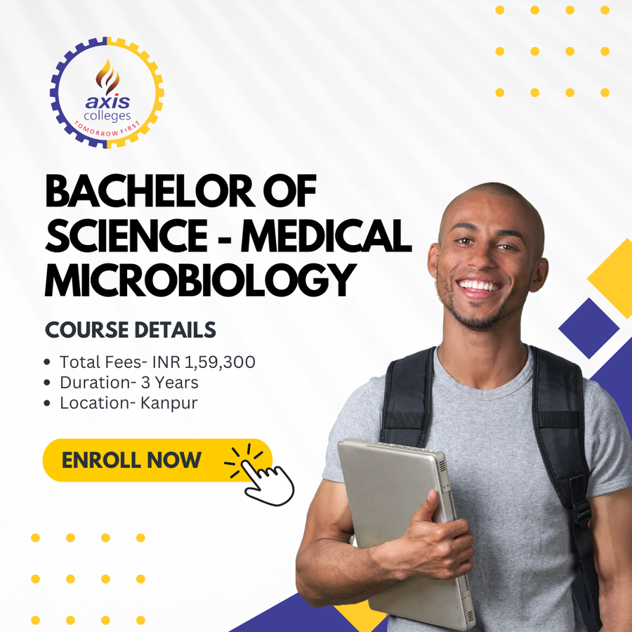 Admission Open for B.Sc in Medical Microbiology at Axis Colleges, Uttar Pradesh - Other